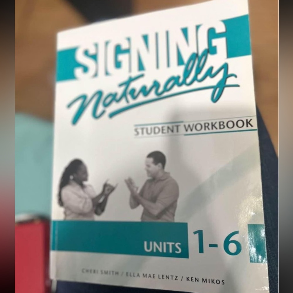 ASL Signing Naturally Student Workbook Units 1-6